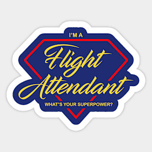 I am a Flight Attendant What's your Superpower Air Hostess funny design Sticker